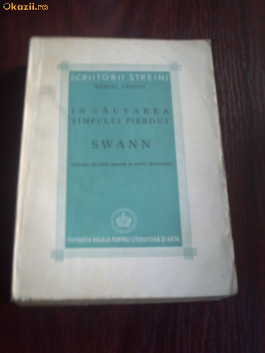 Marcel Proust - In Cautarea Timpului Pierdut - Swann - 1945