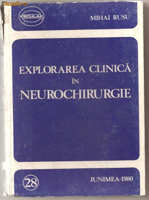 (C1035) EXPLORAREA CLINICA IN NEUROCHIRURGIE DE MIHAI RUSU, EDITURA JUNIMEA, IASI, 1980, COPERTI CARTONATE