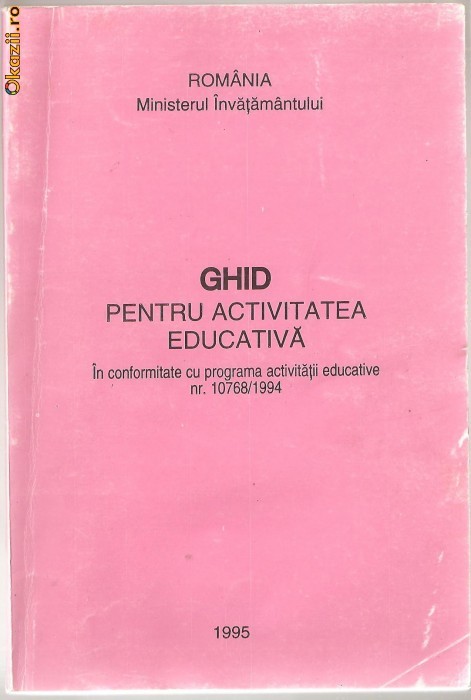 (C1050) GHID PENTRU ACTIVITATEA EDUCATIVA DE RIANA CALOTA SI COLECTIV, BUCURESTI, 1995 (C1050) GHID PENTRU ACTIVITATEA EDUCATIVA DE RIANA CALOTA SI COLECTIV, BUCURESTI, 1995