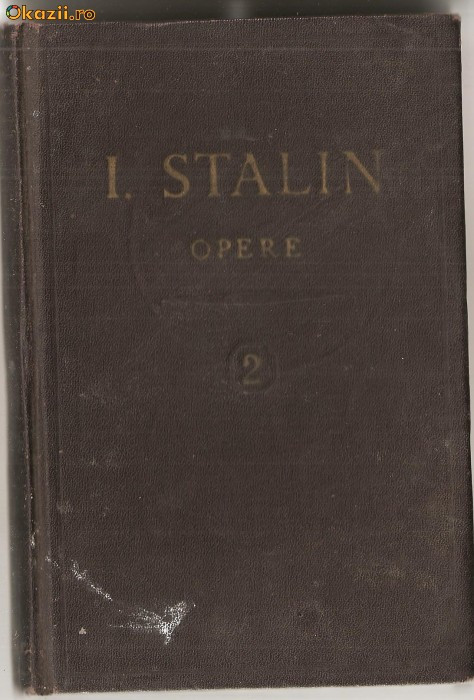 (C1052) OPERE DE I. STALIN, EDITURA PENTRU LITERATURA POLITICA, 1953, VOLUMUL 2 (1907-1913)