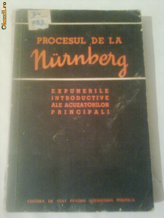 PROCESUL DE LA NURNBERG ~ EXPUNERILE INTRODUCTIVE ALE ACUZATORILOR PRINCIPALI