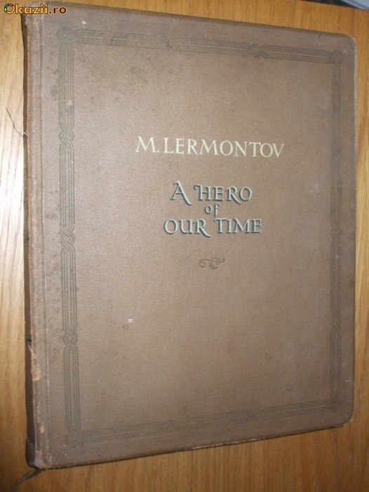M. LERMONTOV - A HERO OF OUR TIME - Editat in 1951; limba engleza; cu ilustrati in text M. LERMONTOV - A HERO OF OUR TIME - Editat in 1951; limba engleza; cu ilustrati in text