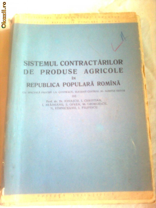 SISTEMUL CONTRACTARILOR DE PRODUSE AGRICOLE IN R.P.R. ( CU SPECIALA PRIVIRE LA CONTRACT,ELEMENT CENTRAL AL ACESTUI SISTEM) ~ TR.IONASCU