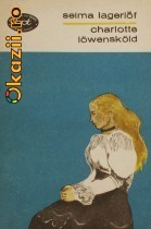 Selma Lagerlof - Charlotte Lowenskold