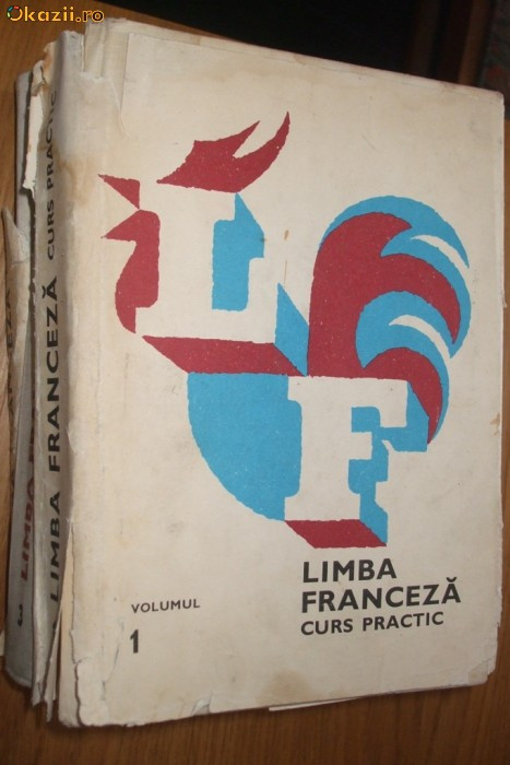 LIMBA FRANCEZA Curs Practic - 3 vol. - M. Saras, M. Stefanescu - 1972