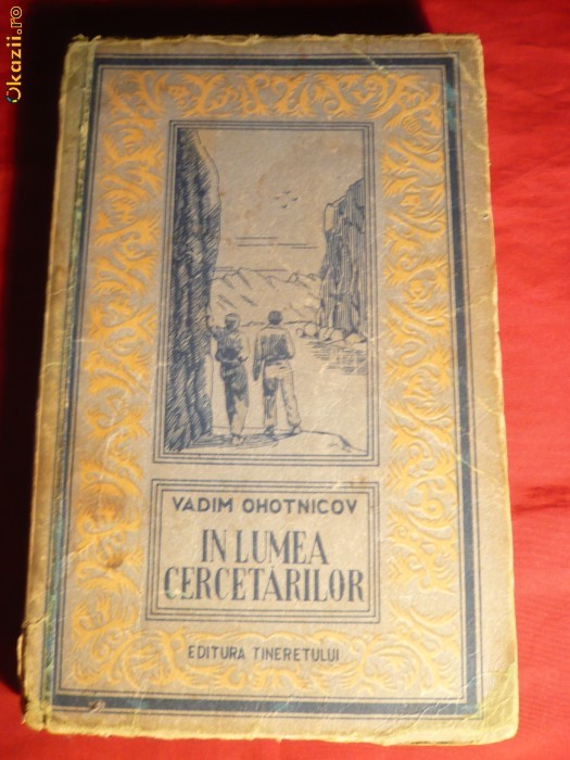 V.Ohotnicov - In Lumea Cercetarilor - ed.1952