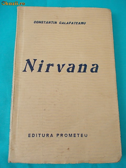 CONSTANTIN CALAFATEANU - NIRVANA ( PIESA IN TREI ACTE ) , ED. 1-A , 1943 *