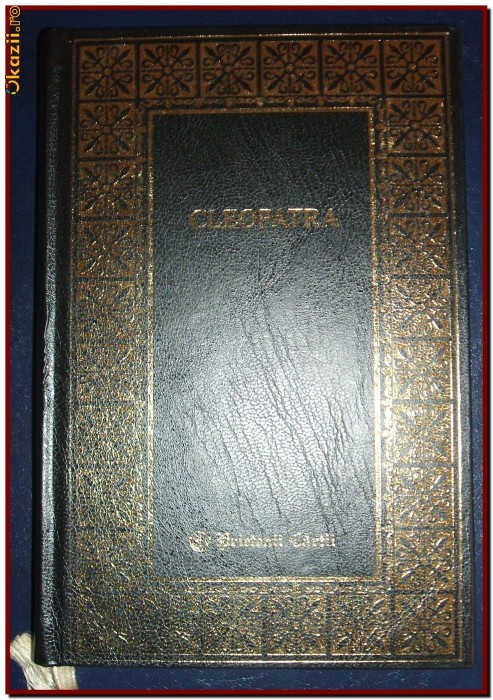 Arthur Weigall - Cleopatra, biografie, istorie, Egiptul Antic editie de lux Arthur Weigall - Cleopatra, biografie, istorie, Egiptul Antic editie de lux