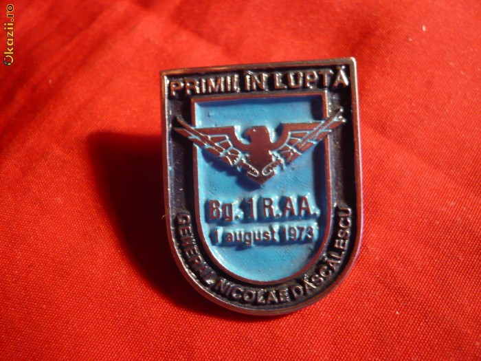 Insigna Militara Bg.1R AA -Gen. N.Dascalescu / Primii in Lupta Insigna Militara Bg.1R AA -Gen. N.Dascalescu / Primii in Lupta