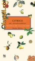 Dorel Hoza - Citrice de apartament. Tehnici de cultivare Dorel Hoza - Citrice de apartament. Tehnici de cultivare