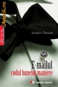 Shirley Taylor - E-mailul : codul bunelor maniere