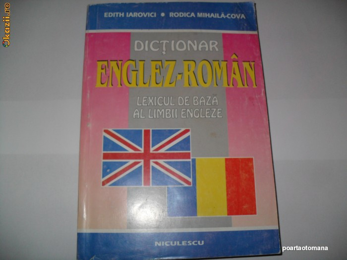 DICTIONAR englez -roman / lexicul de baza al limbii engleze