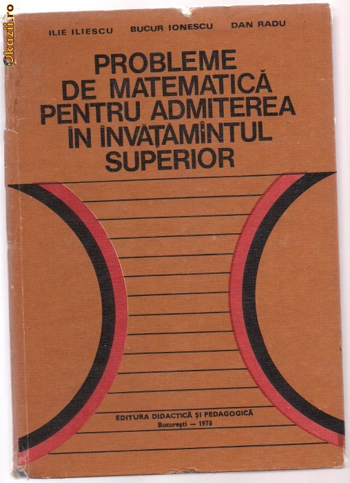6A(58) Ilie iliescu - Probleme de matematica pentru admiterea in invatamantul superior 6A(58) Ilie iliescu - Probleme de matematica pentru admiterea in invatamantul superior