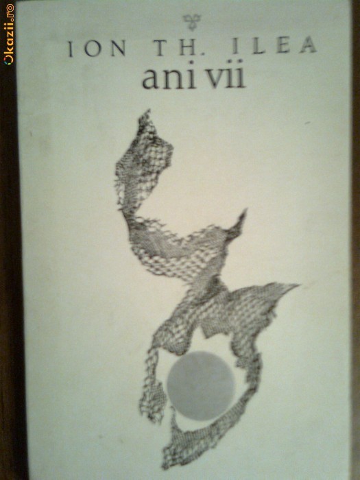 Anii vii-Ion Th.Ilea Anii vii-Ion Th.Ilea
