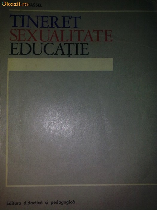 Tineret, sexualitate, educatie - Heinz Grassel foto mare Tineret, sexualitate, educatie - Heinz Grassel foto mare