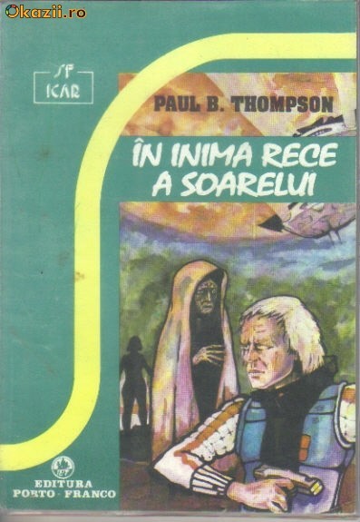 Paul B Thompson - In inima rece a soarelui ( sf ) Paul B Thompson - In inima rece a soarelui ( sf )