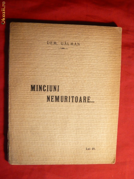 Dem.Galman - Minciuni Nemuritoare... -Prima Ed. 1924