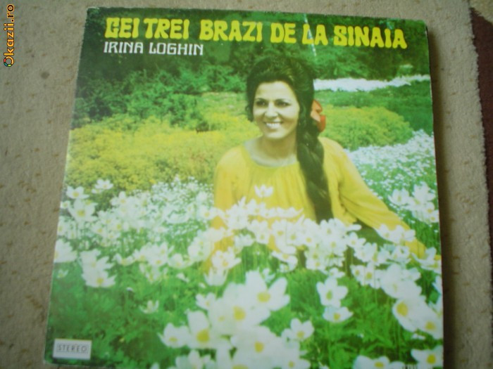 Irina Loghin Cei trei brazi de la Sinaia disc vinyl lp muzica populara folclor