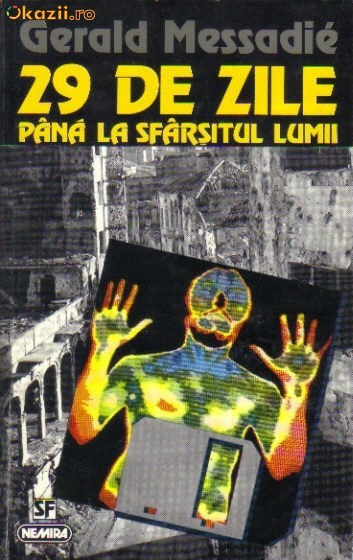 Gerald Messadie - 29 de zile pina la sfarsitul lumii ( sf )