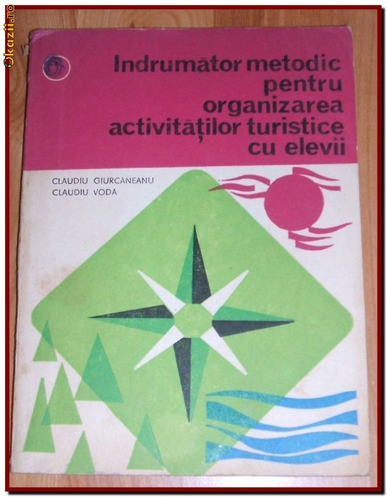 Indrumator metodic pentru organizarea activitatilor turistice cu elevii, tabere Indrumator metodic pentru organizarea activitatilor turistice cu elevii, tabere