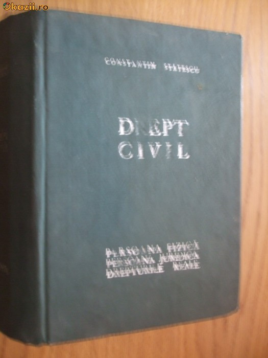 DREPT CIVIL - Persoana Fizica, Persoana Juridica - Const. Statescu -1970, 879p.