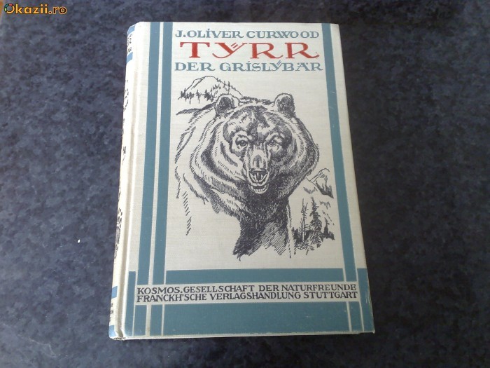 J . Oliver Curwood - Tyrr der Gryslybar-in germana, caractere gotice-interbelica J . Oliver Curwood - Tyrr der Gryslybar-in germana, caractere gotice-interbelica