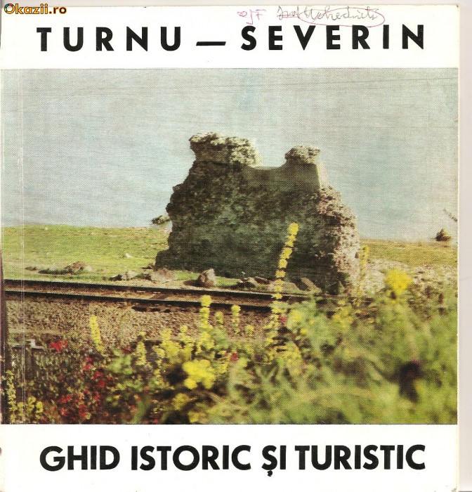 (C1205) TURNU - SEVERIN, GHID ISTORIC SI TURISTIC, M. DAVIDESCU SI T. PAVELOIU, EDITAT DE REVISTA MUZEELOR, BUCURESTI, 1969