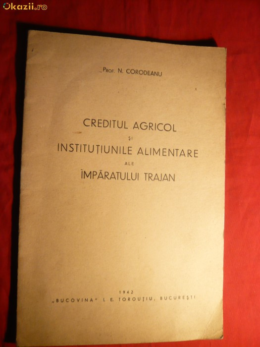 Prof.N.Corodeanu - Credit Agricol al Imparatului Traian -ed. 1942