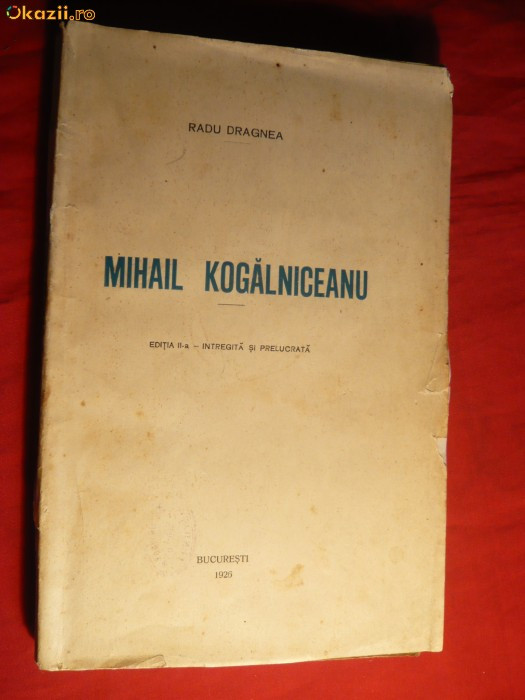Radu Dragnea - Mihail Kogalniceanu - Ed.Iia - 1926