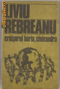 Liviu Rebreanu - Craisorul Horia &amp;amp; Ciuleandra