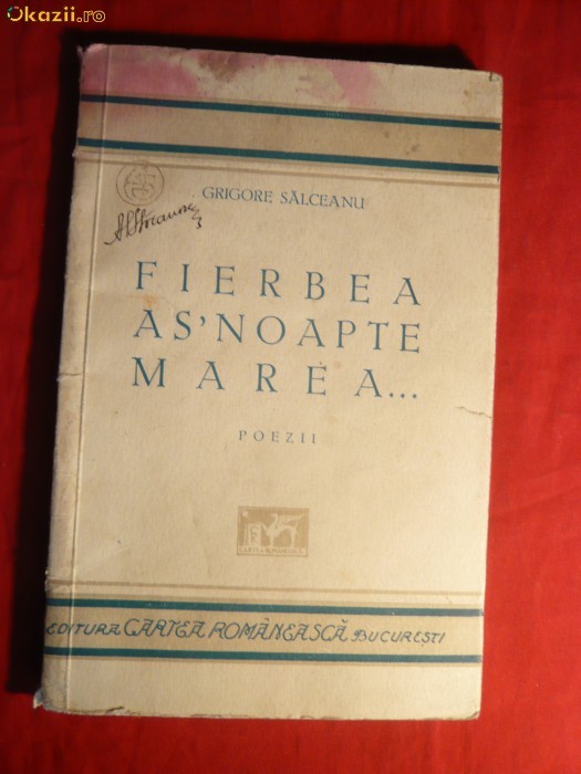 Gr.Salceanu - Fierbea As&#039;Noape Marea... -Prima Ed. 1933 Ed. Cartea Romaneasca , 68 pag
