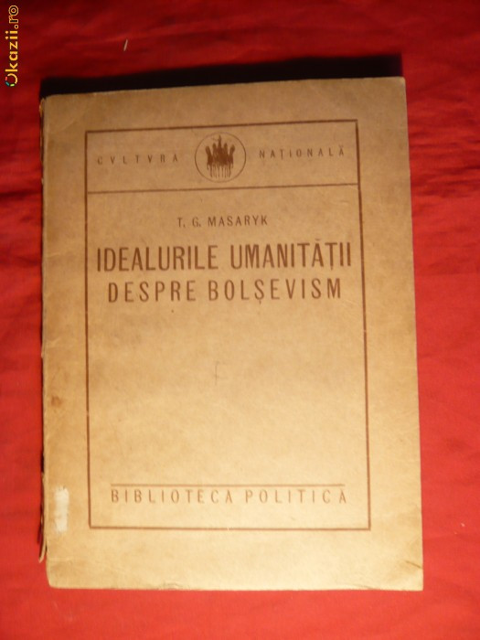 T.G.Masaryk - Idealurile Umanitatii -Despre Bolsevism -ed.1923