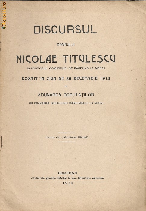 N. Titulescu - Discurs rostit in ziua de 20 decemvrie 1913 in Adunarea Deputatilor - 1914 N. Titulescu - Discurs rostit in ziua de 20 decemvrie 1913 in Adunarea Deputatilor - 1914