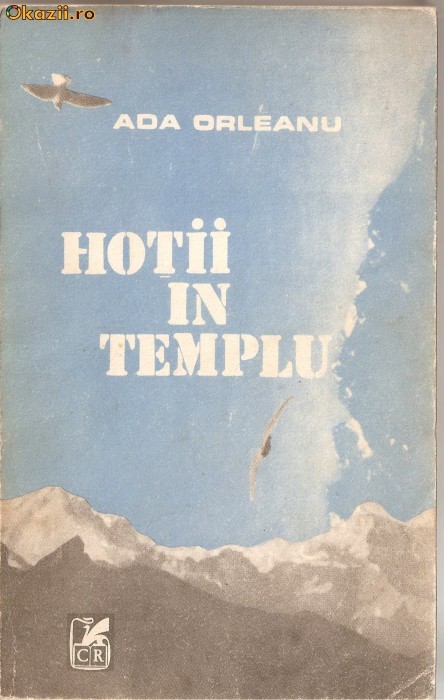 (C1242) HOTII IN TEMPLU DE ADA ORLEANU, EDITUTURA CARTEA ROMANEASCA, BUCURESTI, 1986 (C1242) HOTII IN TEMPLU DE ADA ORLEANU, EDITUTURA CARTEA ROMANEASCA, BUCURESTI, 1986