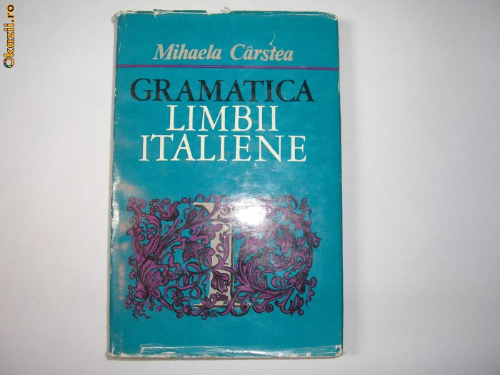 &quot;GRAMATICA LIMBII ITALIENE&quot;, Mihaela Carstea, 1971,p1,RF12/4