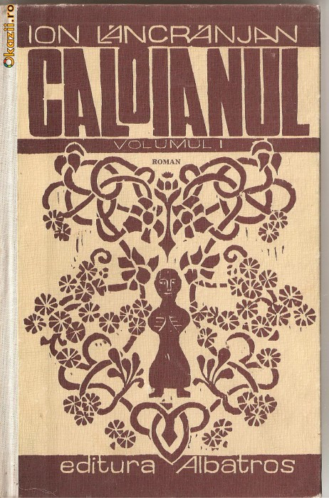 (C1285) CALOIANUL DE ION LANCRANJAN, EDITURA ALBATROS, BUCURESTI, 1977, 2 VOLUME