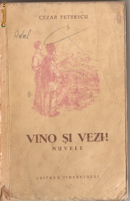 (C1282) VINO SI VEZI! DE CEZAR PETRESCU, EDITURA TINERETULUI, BUCURESTI, 1954, ILUSTRATII DE RADU VIOREL