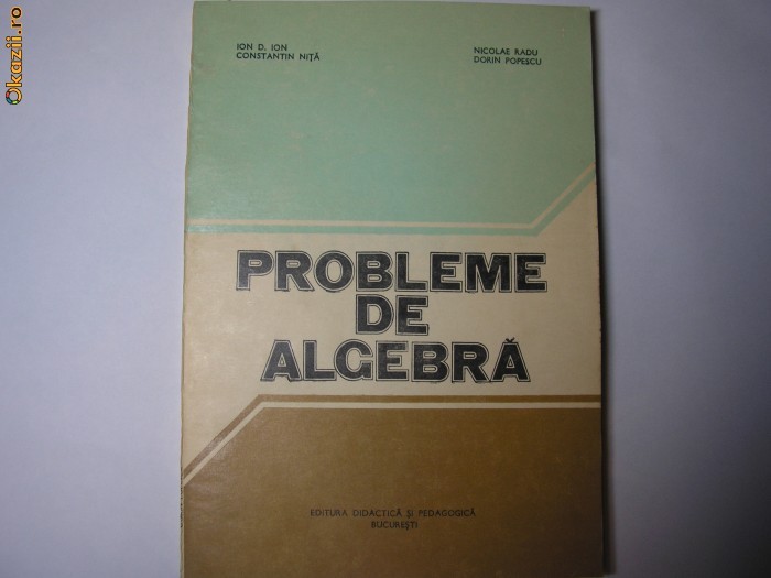 Probleme de algebra Ion.D Ion,Nicolae Radu,p1,P12 Probleme de algebra Ion.D Ion,Nicolae Radu,p1,P12