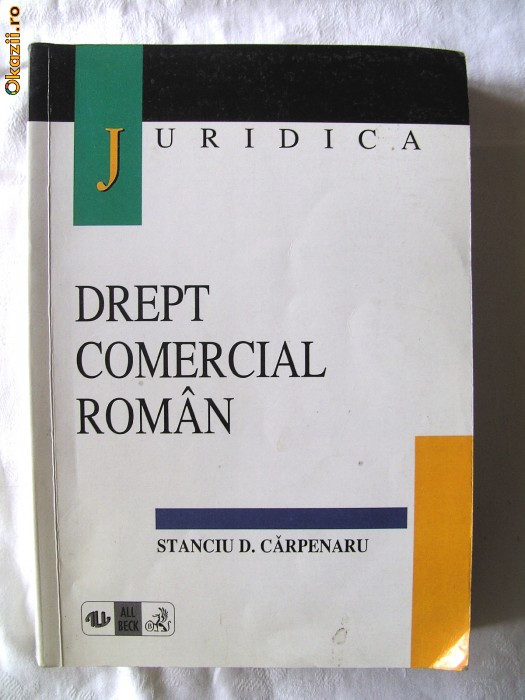 &quot;DREPT COMERCIAL ROMAN&quot;, Ed. II, Stanciu D. Carpenaru