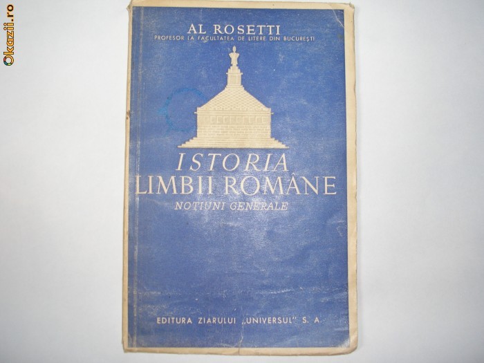 AL ROSETTI - ISTORIA LIMBII ROMANE. NOTIUNI GENERALE, PRIMA EDITIE,1942, P1