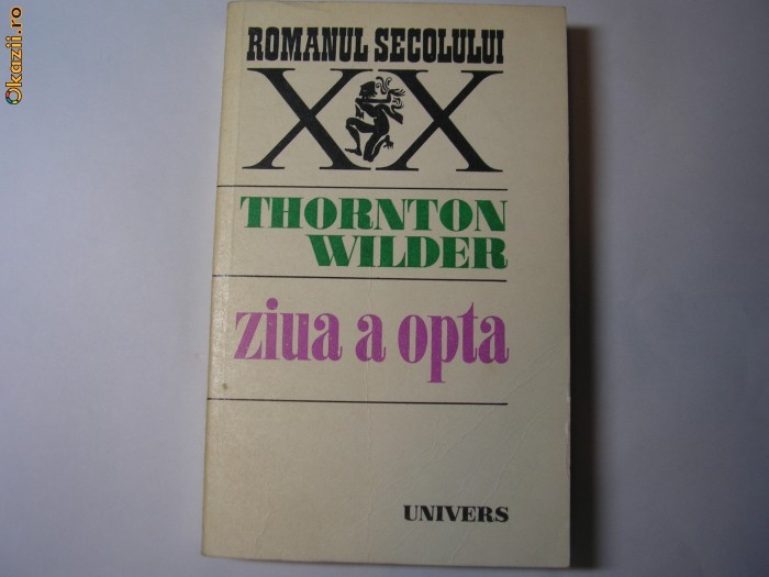 Thornton Wilder - Ziua a opta,a1,RF9/1