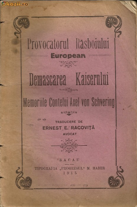 Axel von Schvering - Provocatorul Rasboiului European, demascarea Kaiserului - 1915 Axel von Schvering - Provocatorul Rasboiului European, demascarea Kaiserului - 1915