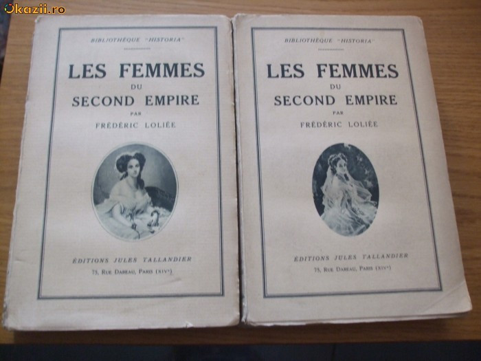 LES FEMMES DU SECOND EMPIRE - 2 Volume - Frederic Loliee - 1927, 242+254 p