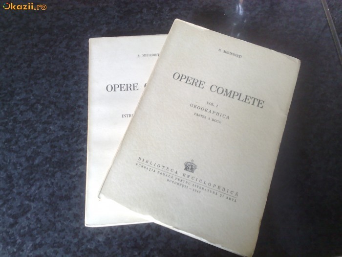 S. Mehedinti - Opere Complete - Vol. I- Partea I si Partea a II-a - 1943 S. Mehedinti - Opere Complete - Vol. I- Partea I si Partea a II-a - 1943