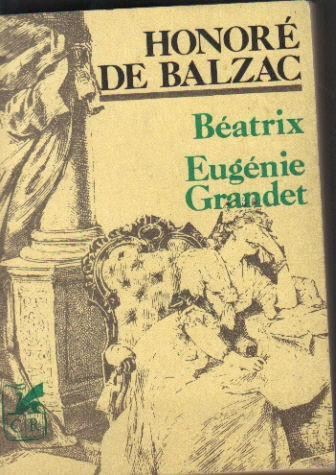 Balzac - Beatrix . Eugenie Grandet