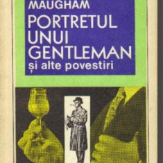 W Somerset Maugham - Portretul unui gentleman si alte povestiri