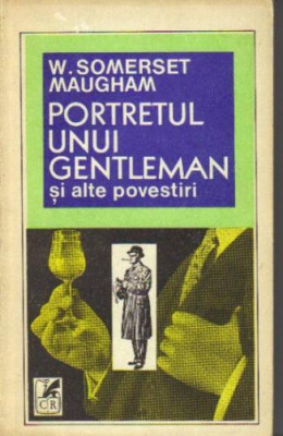 W Somerset Maugham - Portretul unui gentleman si alte povestiri foto