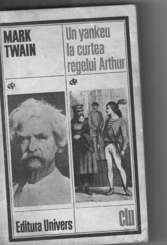 Mark Twain - Un yankeu la curtea regelui Arthur Mark Twain - Un yankeu la curtea regelui Arthur
