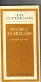 Arnold Toynbee - Orasele in miscare