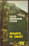 Luis-Ferdinand Celine - Moarte pe credit, 1983